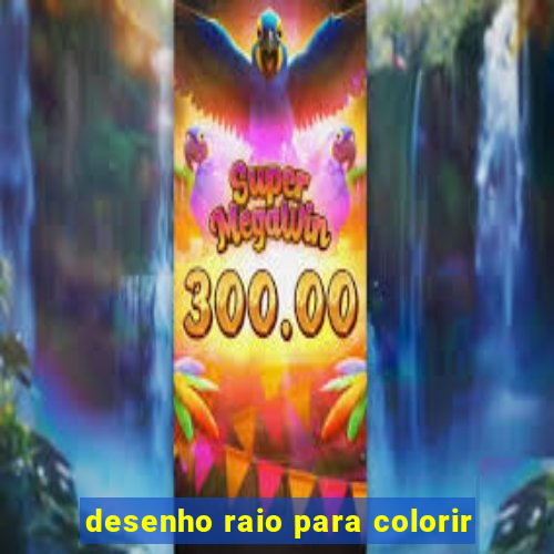 desenho raio para colorir